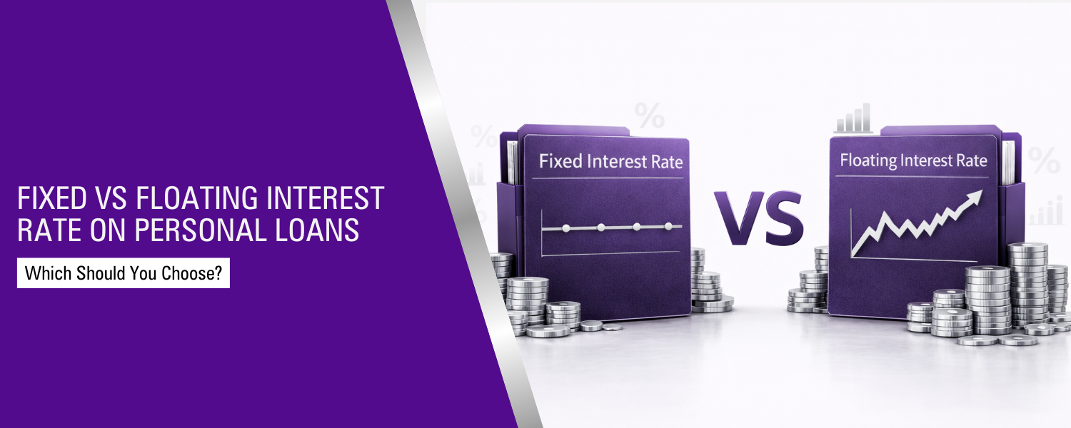 Fixed vs Floating Personal Loan Interest Rate - Which Should You Choose?